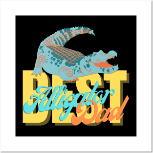 Best Alligator Dad Ever Posters and Art